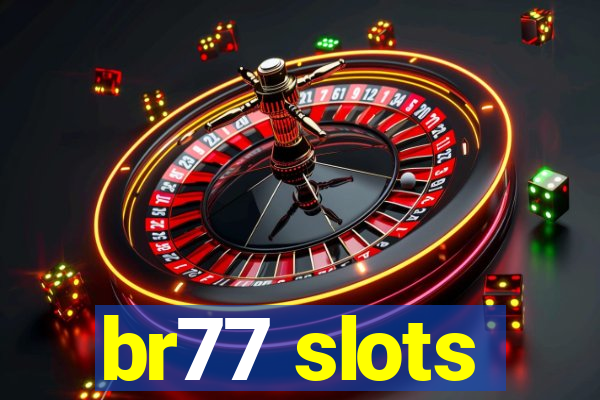 br77 slots